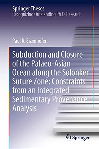 Subduction and Closure of the Palaeo-Asian Ocean along the Solonker Suture Zone: [Hardcover]