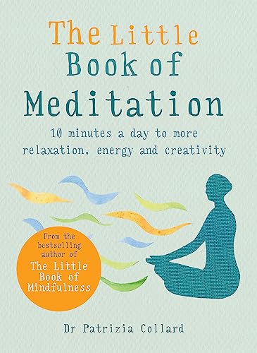 The Little Book of Meditation: 10 minutes a day to more relaxation, energy and c [Paperback]