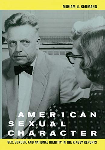 American Sexual Character Sex, Gender, and National Identity in the Kinsey Repo [Hardcover]