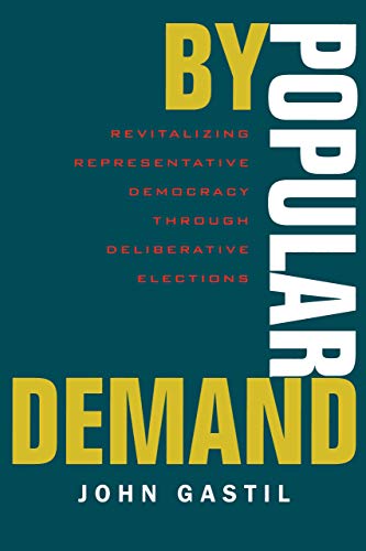 By Popular Demand Revitalizing Representative Democracy Through Deliberative El [Paperback]