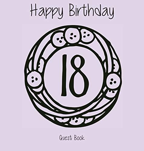 Happy 18 Birthday Party Guest Book (Girl), Birthday Guest Book, Keepsake, Birthd [Hardcover]