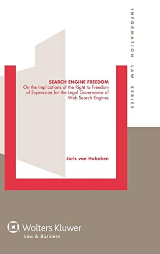 Search Engine Freedom. On The Implications Of The Right To Freedom Of Expression [Hardcover]