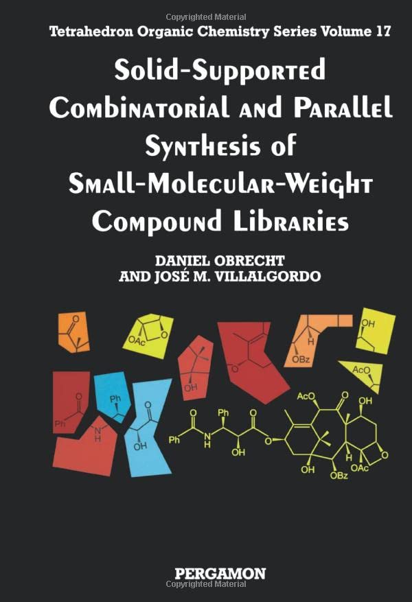 Solid-Supported Combinatorial and Parallel Synthesis of Small-Molecular-Weight C [Paperback]