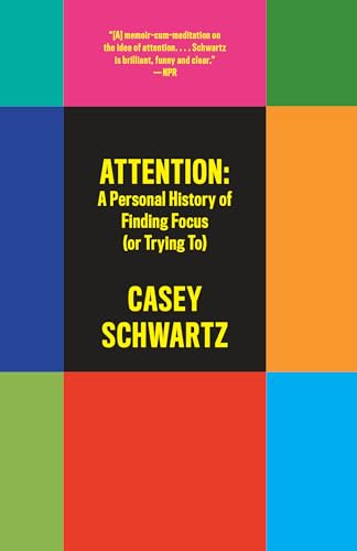 Attention: A Personal History of Finding Focus (or Trying To) [Paperback]