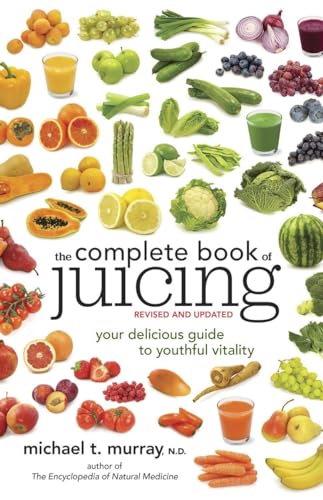 The Complete Book of Juicing, Revised and Updated: Your Delicious Guide to Youth [Paperback]