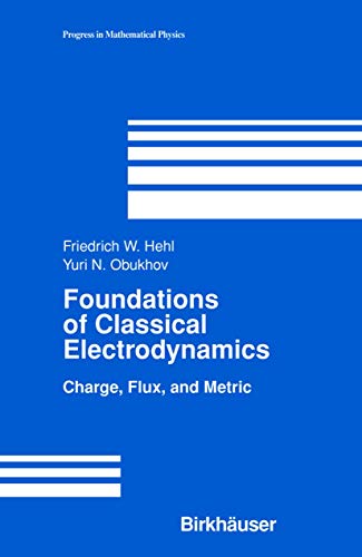 Foundations of Classical Electrodynamics: Charge, Flux, and Metric [Paperback]