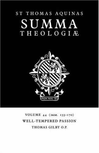 Summa Theologiae Volume 44, Well-Tempered Passion 2a2ae. 155-170 [Paperback]