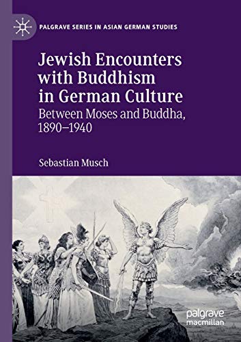 Jewish Encounters with Buddhism in German Culture: Between Moses and Buddha, 189 [Paperback]