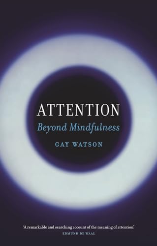 Attention: Beyond Mindfulness [Paperback]