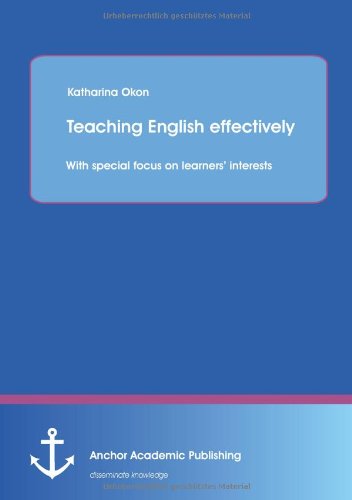 Teaching English Effectively With Special Focus On Learners' Interests [Paperback]