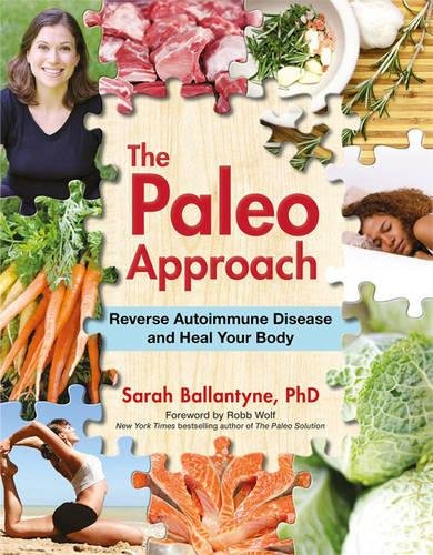 The Paleo Approach: Reverse Autoimmune Diseas