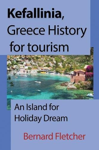 Kefallinia, Greece History For Tourism An Island For Holiday Dream [Paperback]