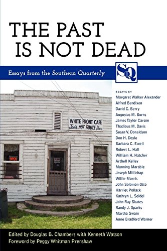 The Past Is Not Dead Essays From The isouthern Quarterly/i [Paperback]