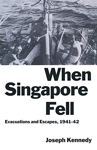 When Singapore Fell: Evacuations and Escapes, 194142 [Paperback]