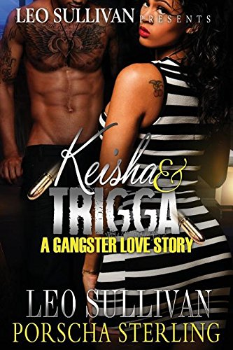 Keisha & Trigga A Gangster Love Story [Paperback]