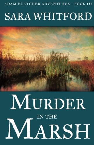 Murder In The Marsh (adam Fletcher Adventure Series) (volume 3) [Paperback]