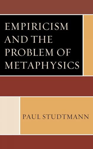 Empiricism and the Problem of Metaphysics [Hardcover]