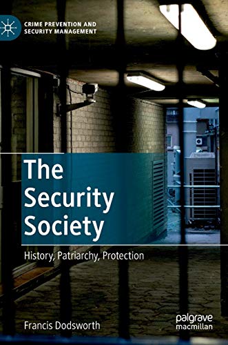 The Security Society: History, Patriarchy, Protection [Hardcover]