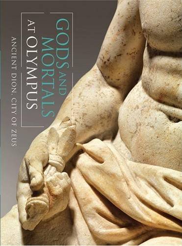 Gods and Mortals at Olympus: Ancient Dion, City of Zeus [Paperback]