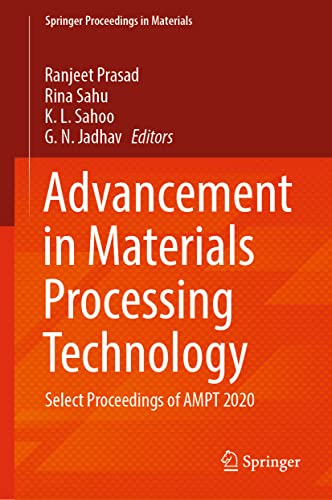 Advancement in Materials Processing Technology: Select Proceedings of AMPT 2020 [Hardcover]