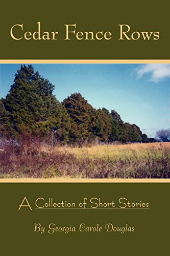 Cedar Fence Ros  A Collection of Short Stories [Paperback]