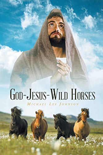 God-Jesus-Wild Horses [Paperback]