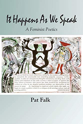 It Happens As We Speak -- A Feminist Poetics [Paperback]