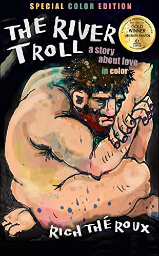 The River Troll: A Story About Love and Color [Paperback]