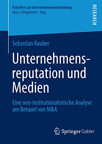 Unternehmensreputation und Medien: Eine neo-institutionalistische Analyse am Bei [Paperback]