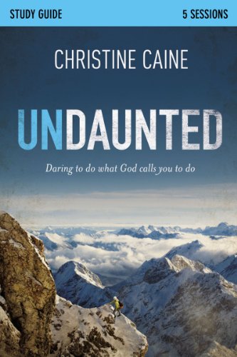 Undaunted Study Guide: Daring To Do What God