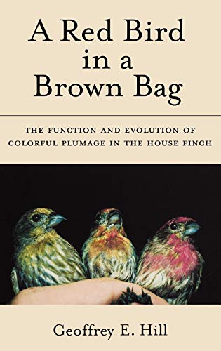 A Red Bird in a Bron Bag The Function and Evolution of Colorful Plumage in the [Hardcover]