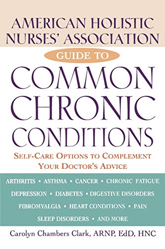 American Holistic Nurses' Association Guide to Common Chronic Conditions Self-C [Paperback]