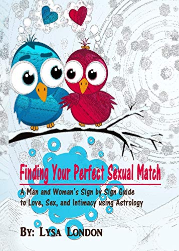 Finding Your Perfect Sexual Match A Man And Woman's Guide To Love, Marriage And [Paperback]