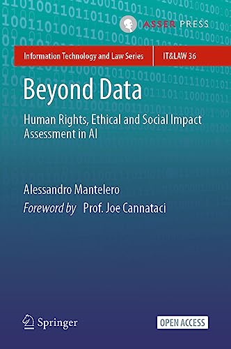 Beyond Data: Human Rights, Ethical and Social Impact Assessment in AI [Hardcover]