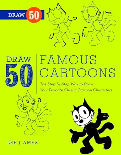 Draw 50 Famous Cartoons: The Step-by-Step Way to Draw Your Favorite Classic Cart [Paperback]