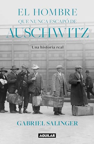 El hombre que nunca escap de Auschwitz / The Man Who Never Escaped Auschwitz [Paperback]