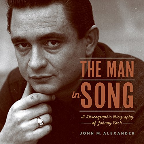 The Man in Song: A Discographic Biography of