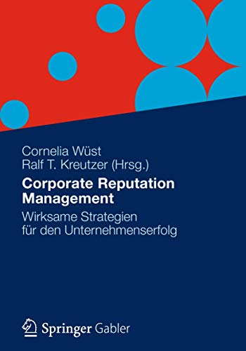 Corporate Reputation Management: Wirksame Strategien fr den Unternehmenserfolg [Paperback]