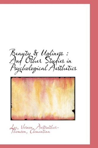 Beauty & Ugliness  And Other Studies In Psychological Aesthetics [Paperback]