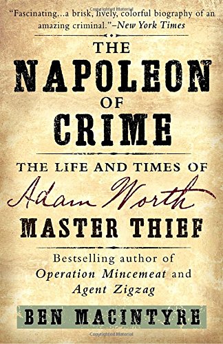 The Napoleon of Crime: The Life and Times of