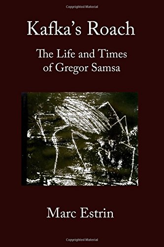 Kafka's Roach The Life And Times Of Gregor Samsa [Paperback]