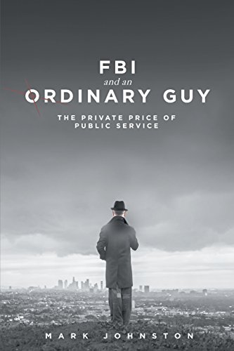 Fbi & An Ordinary Guy - The Private Price Of Public Service [Paperback]