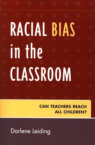 Racial Bias in the Classroom: Can Teachers Reach All Children? [Hardcover]