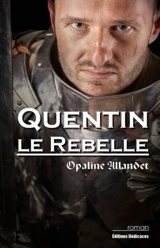 Quentin-Le-Rebelle (french Edition) [Paperback]