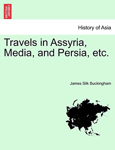 Travels in Assyria, Media, and Persia, Etc [Paperback]