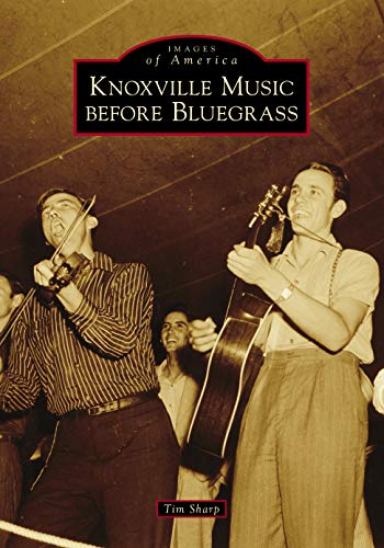 Knoxville Music Before Bluegrass [Paperback]