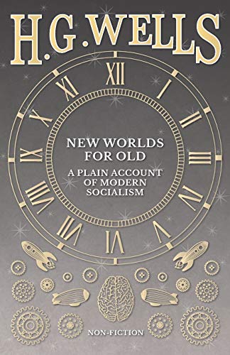 Ne Worlds For Old A Plain Account Of Modern Socialism [Paperback]