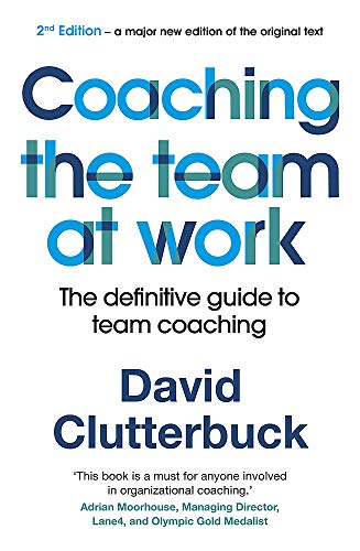 Coaching the Team at Work 2: The definitive guide to team coaching [Paperback]