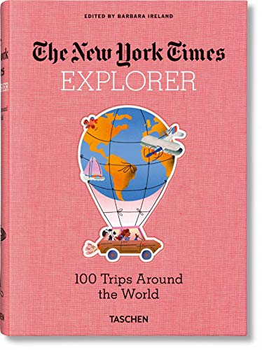 NYT Explorer. 100 Trips Around the World [Book]