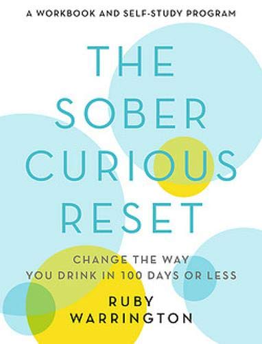 The Sober Curious Reset: Change the Way You Drink in 100 Days or Less [Paperback]